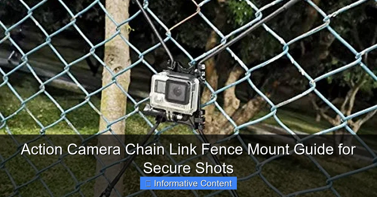 Action Camera Chain Link Fence Mount Guide for Secure Shots