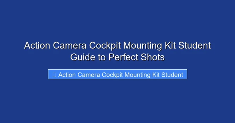 Action Camera Cockpit Mounting Kit Student Guide to Perfect Shots