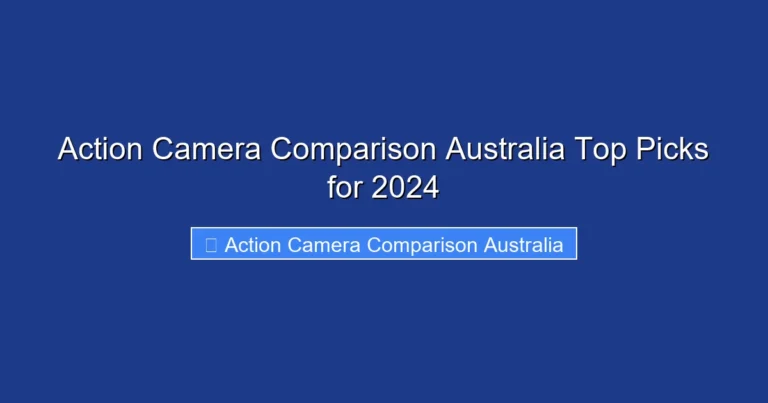 Action Camera Comparison Australia Top Picks for 2024