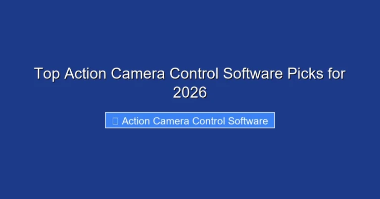 Top Action Camera Control Software Picks for 2026
