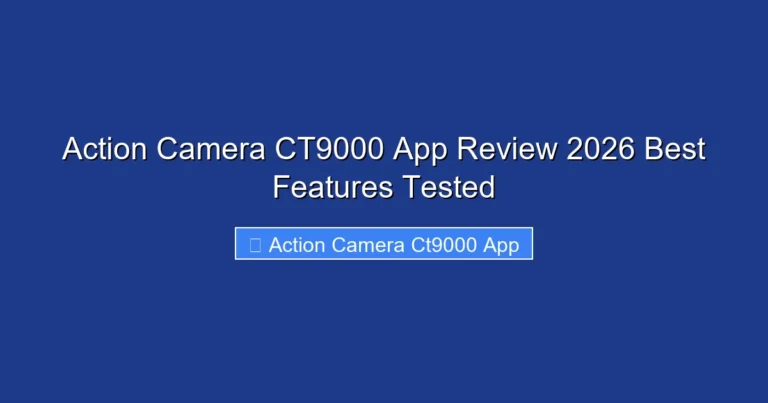 Action Camera CT9000 App Review 2026 Best Features Tested