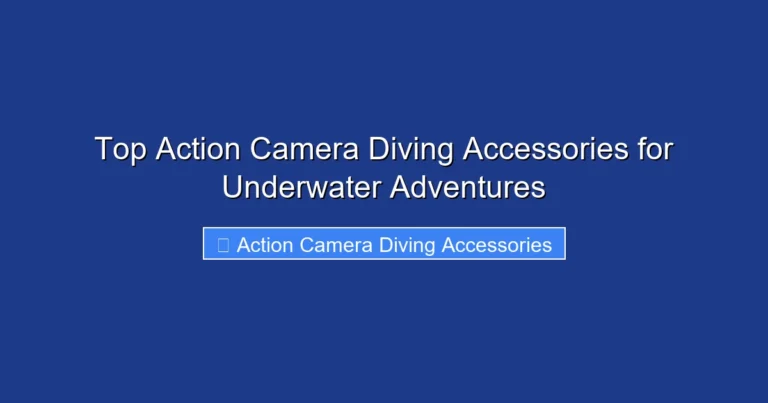 Top Action Camera Diving Accessories for Underwater Adventures