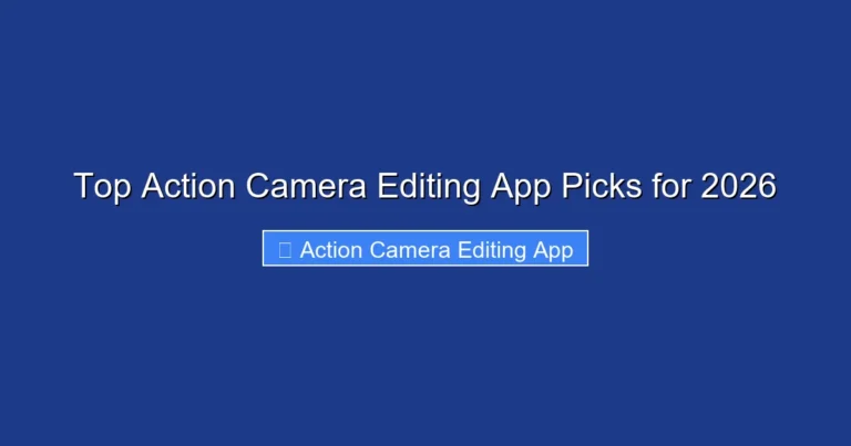 Top Action Camera Editing App Picks for 2026