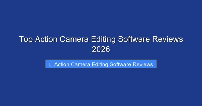 Top Action Camera Editing Software Reviews 2026