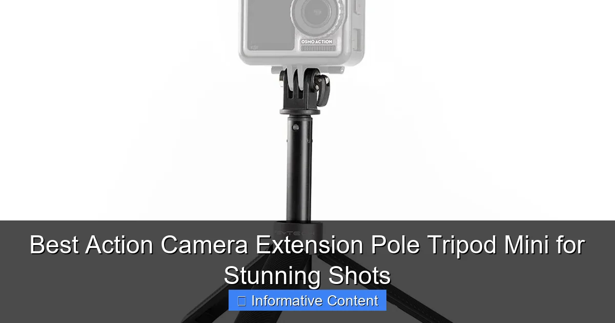 Best Action Camera Extension Pole Tripod Mini for Stunning Shots