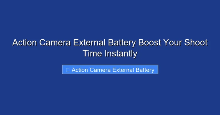 Action Camera External Battery Boost Your Shoot Time Instantly
