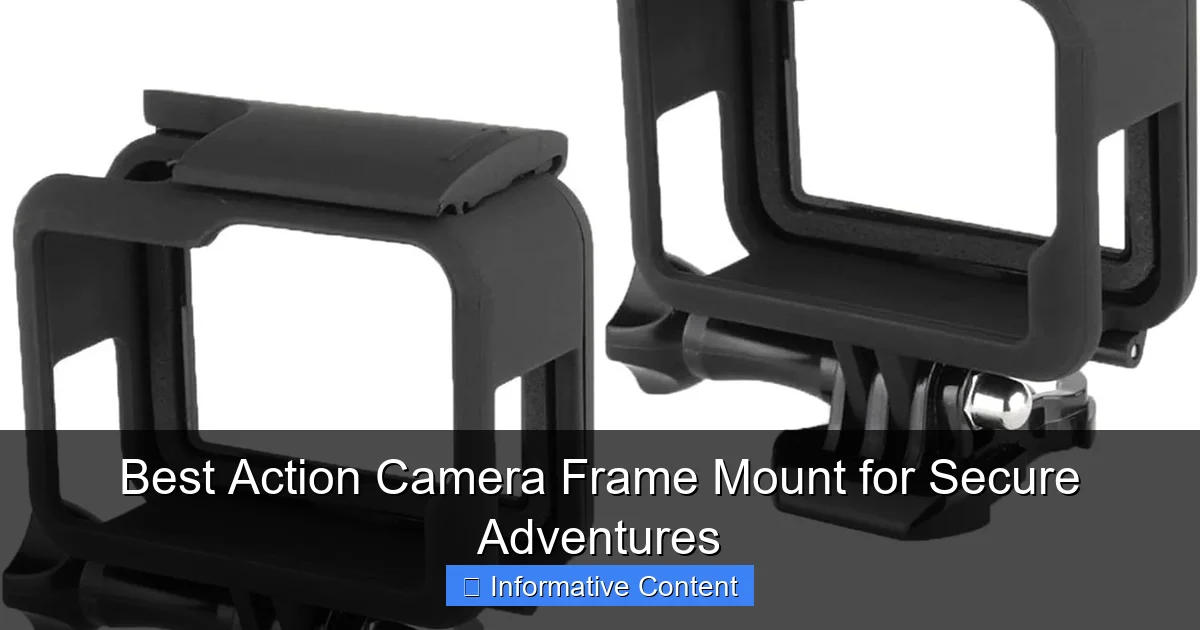 Best Action Camera Frame Mount for Secure Adventures