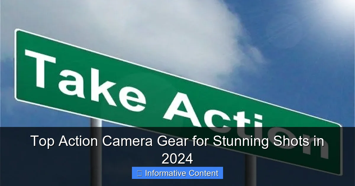 Top Action Camera Gear for Stunning Shots in 2024