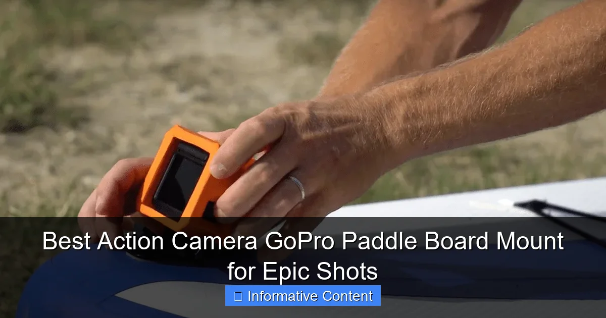 Best Action Camera GoPro Paddle Board Mount for Epic Shots