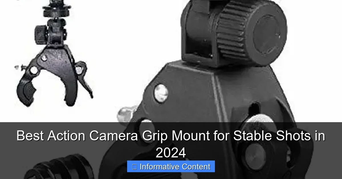 Best Action Camera Grip Mount for Stable Shots in 2024