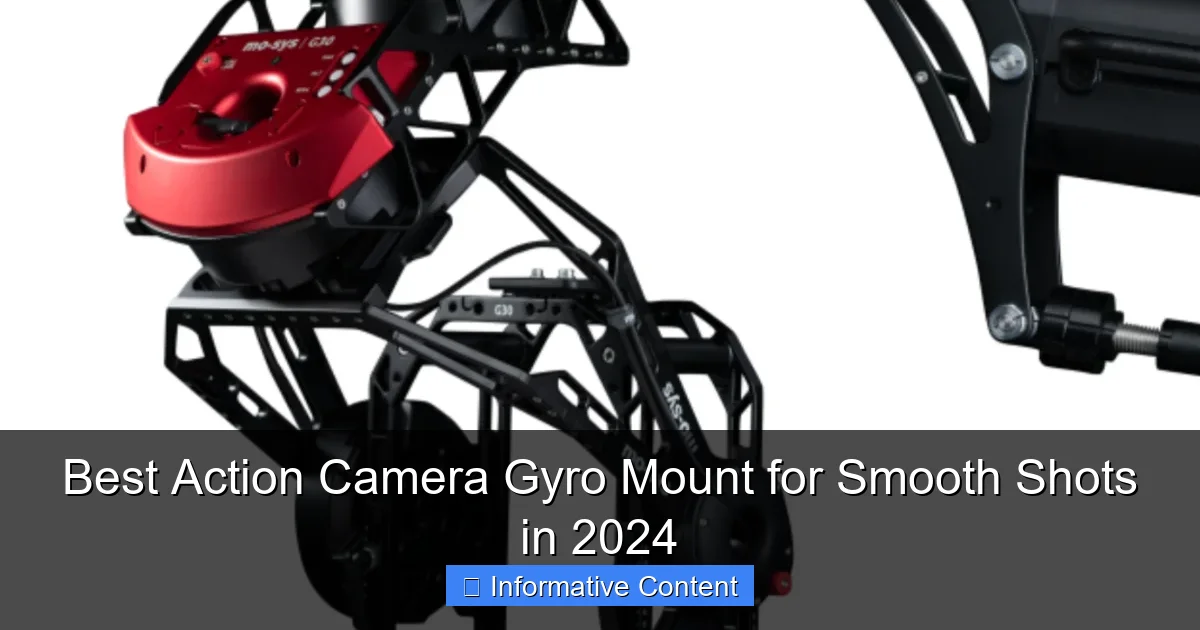 Best Action Camera Gyro Mount for Smooth Shots in 2024