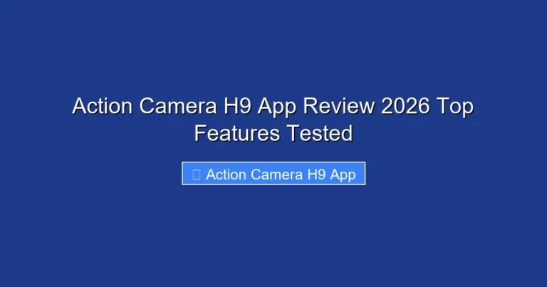Action Camera H9 App Review 2026 Top Features Tested