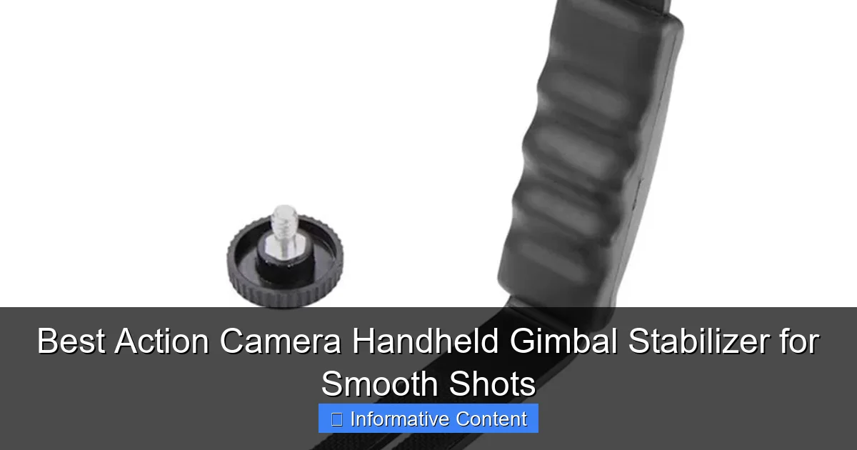 Best Action Camera Handheld Gimbal Stabilizer for Smooth Shots