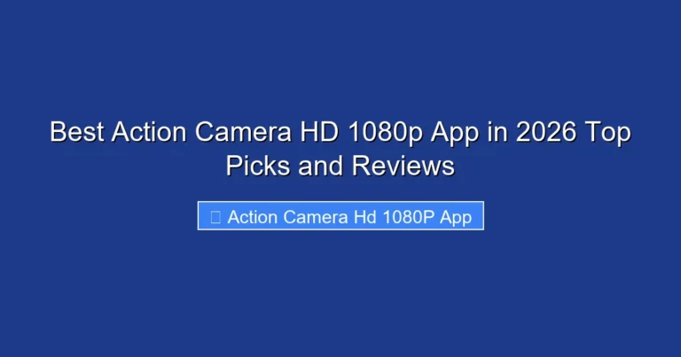 Best Action Camera HD 1080p App in 2026 Top Picks and Reviews