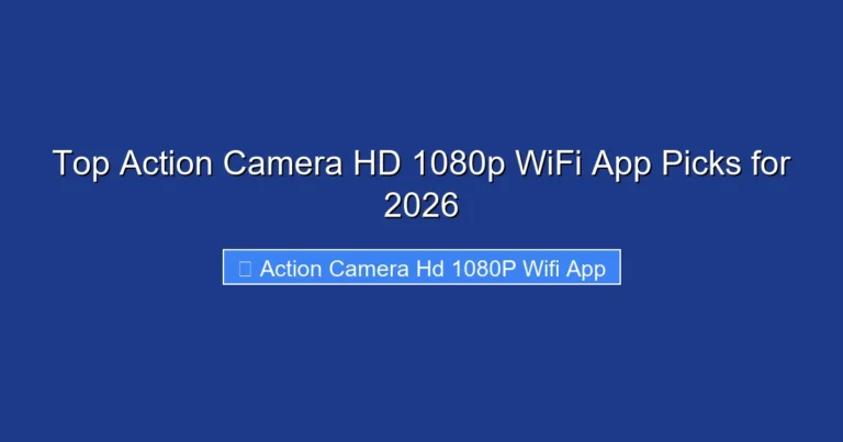 Top Action Camera HD 1080p WiFi App Picks for 2026