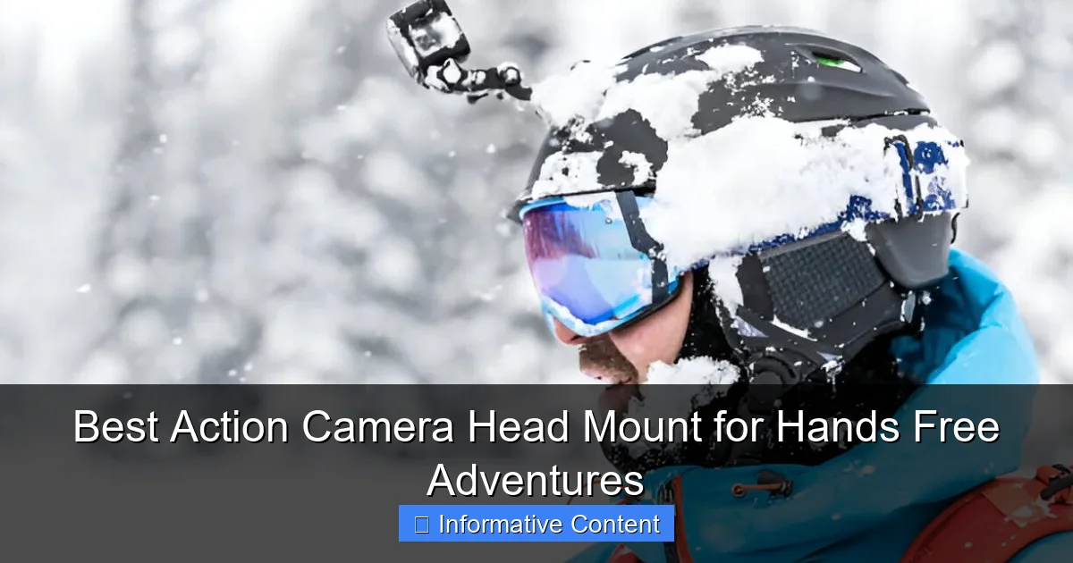 Best Action Camera Head Mount for Hands Free Adventures