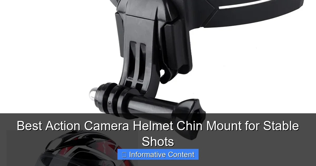 Best Action Camera Helmet Chin Mount for Stable Shots