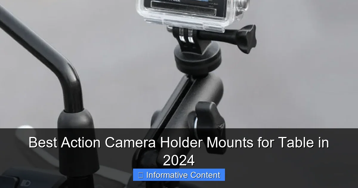 Best Action Camera Holder Mounts for Table in 2024