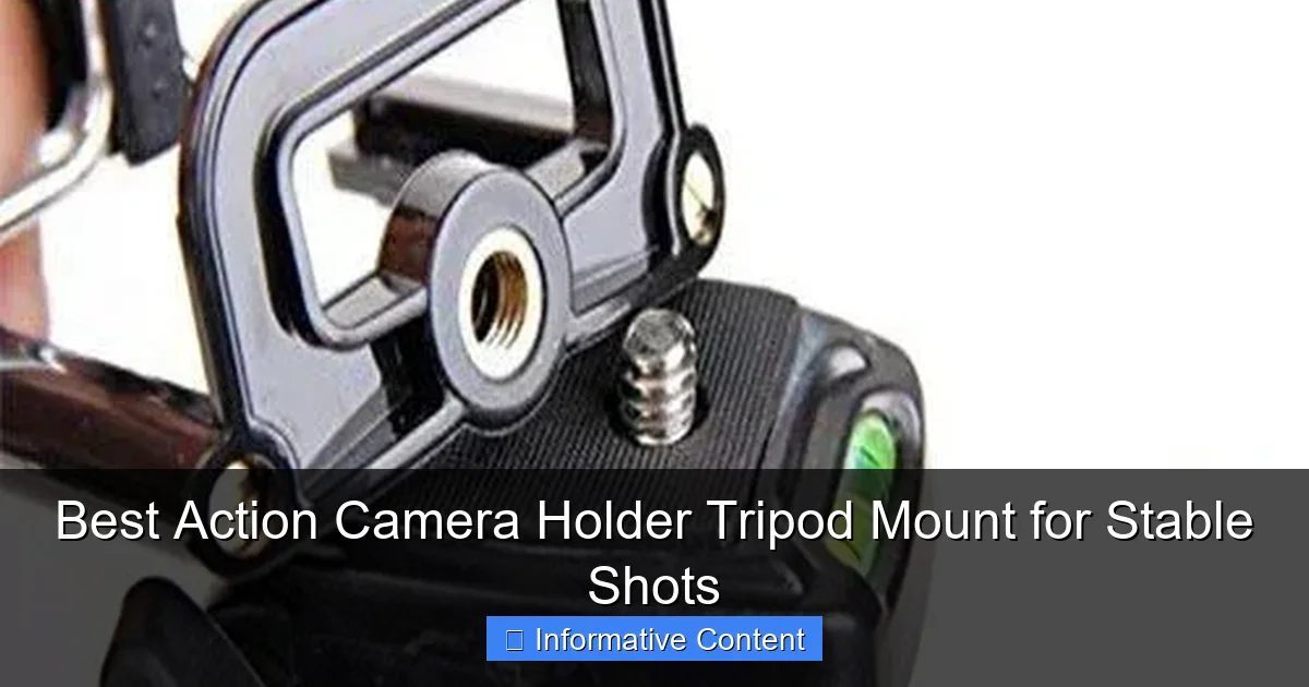 Best Action Camera Holder Tripod Mount for Stable Shots