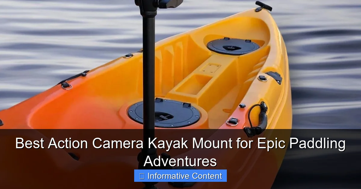 Best Action Camera Kayak Mount for Epic Paddling Adventures