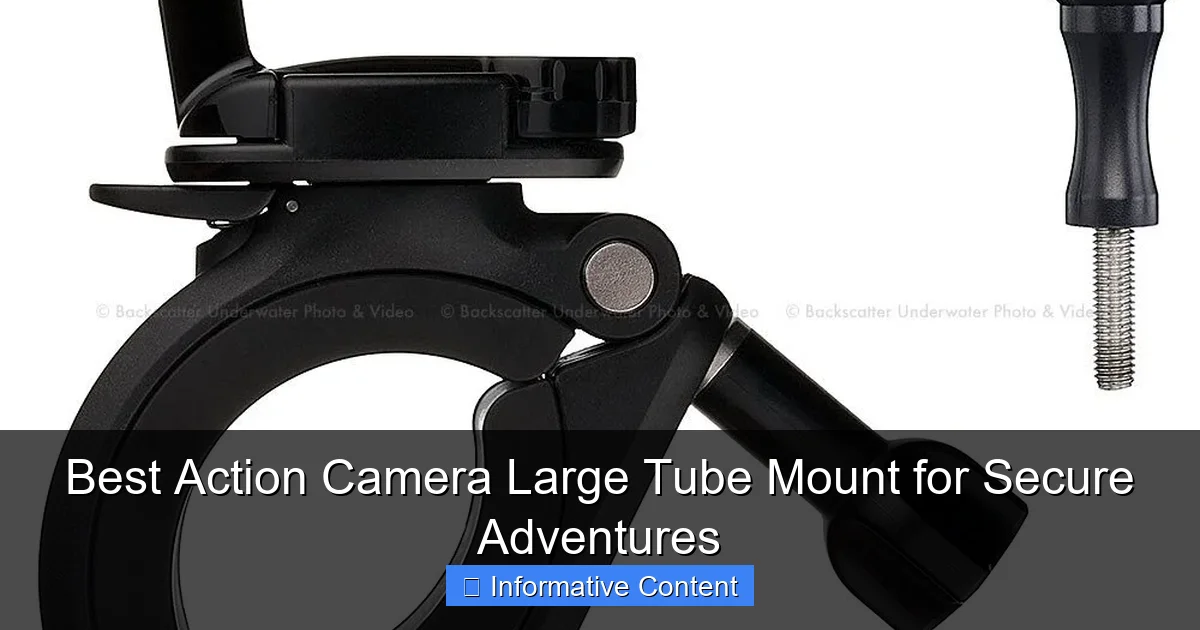 Best Action Camera Large Tube Mount for Secure Adventures
