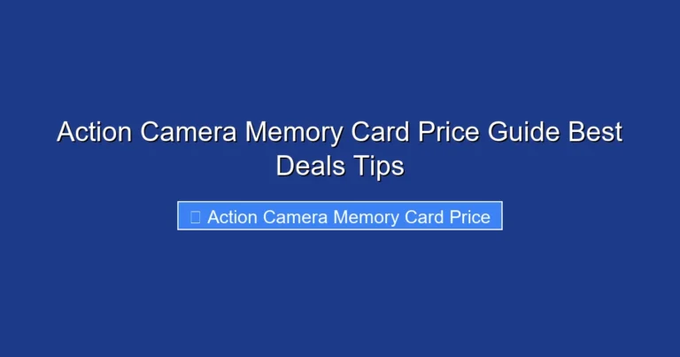 Action Camera Memory Card Price Guide Best Deals Tips