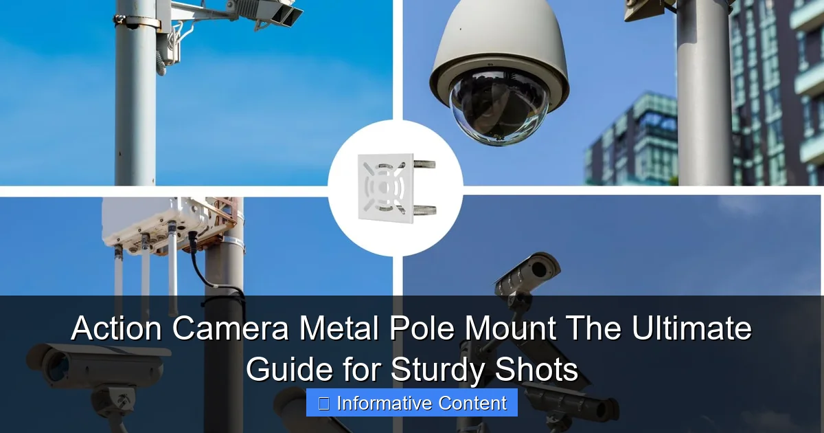 Action Camera Metal Pole Mount The Ultimate Guide for Sturdy Shots