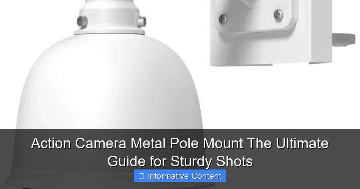 Action Camera Metal Pole Mount The Ultimate Guide for Sturdy Shots