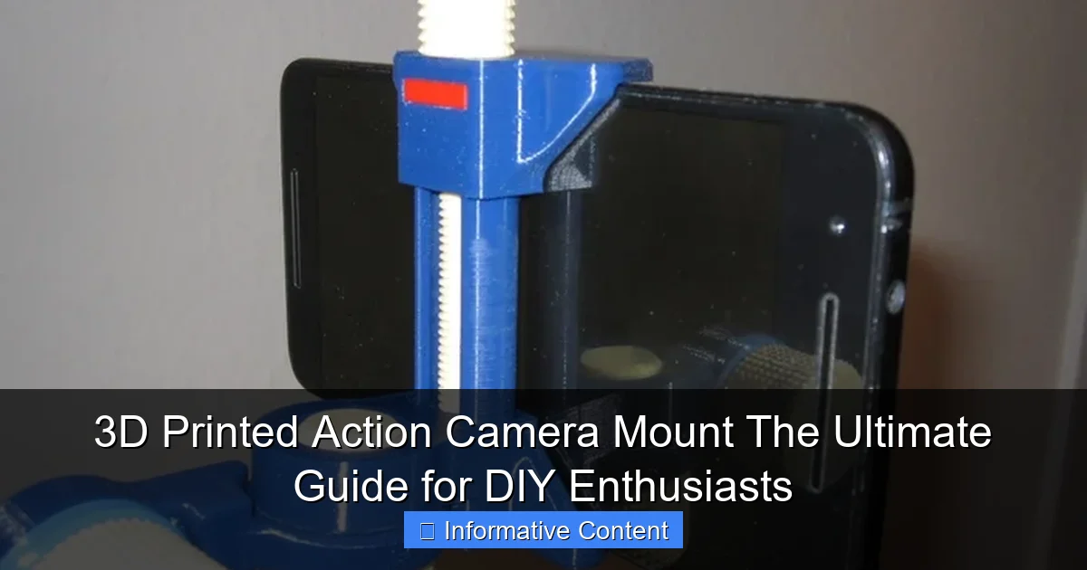 3D Printed Action Camera Mount The Ultimate Guide for DIY Enthusiasts