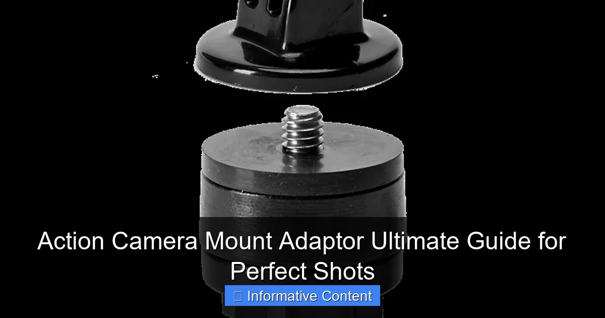 Action Camera Mount Adaptor Ultimate Guide for Perfect Shots