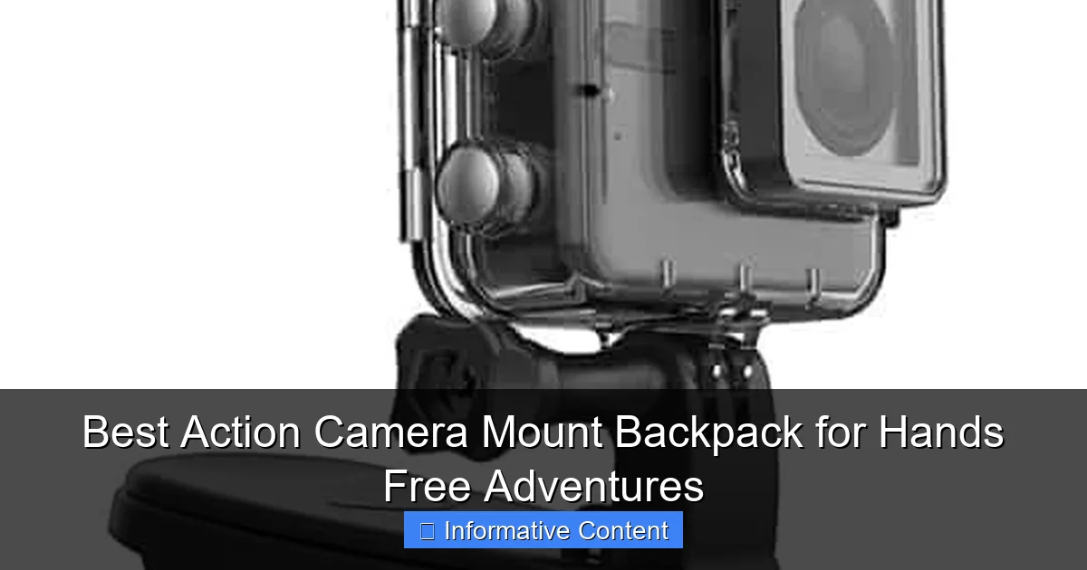 Best Action Camera Mount Backpack for Hands Free Adventures