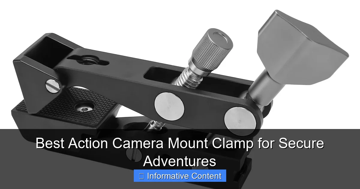 Best Action Camera Mount Clamp for Secure Adventures