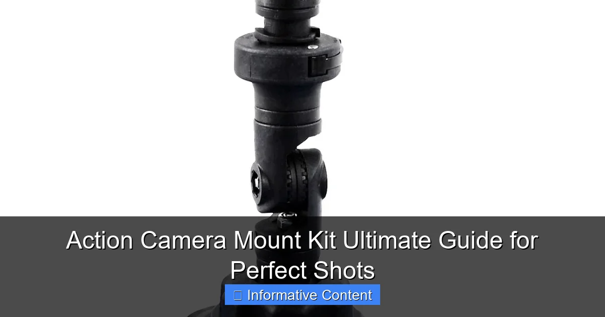 Action Camera Mount Kit Ultimate Guide for Perfect Shots