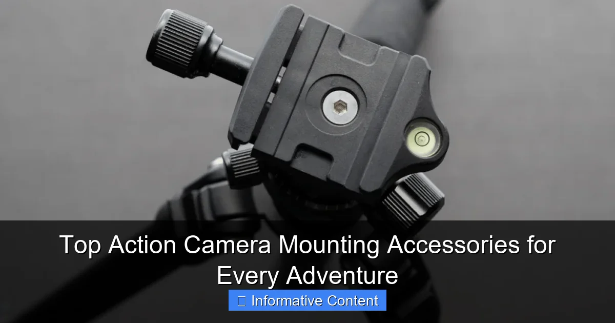 Top Action Camera Mounting Accessories for Every Adventure