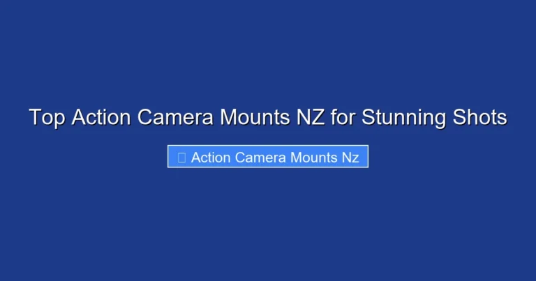 Top Action Camera Mounts NZ for Stunning Shots