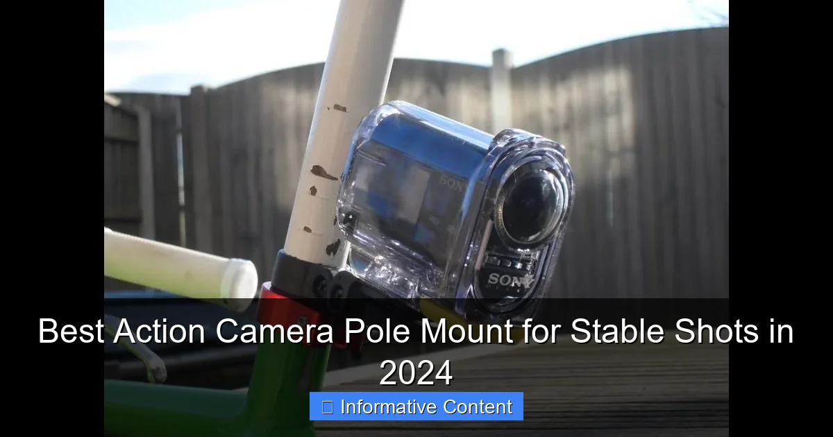 Best Action Camera Pole Mount for Stable Shots in 2024