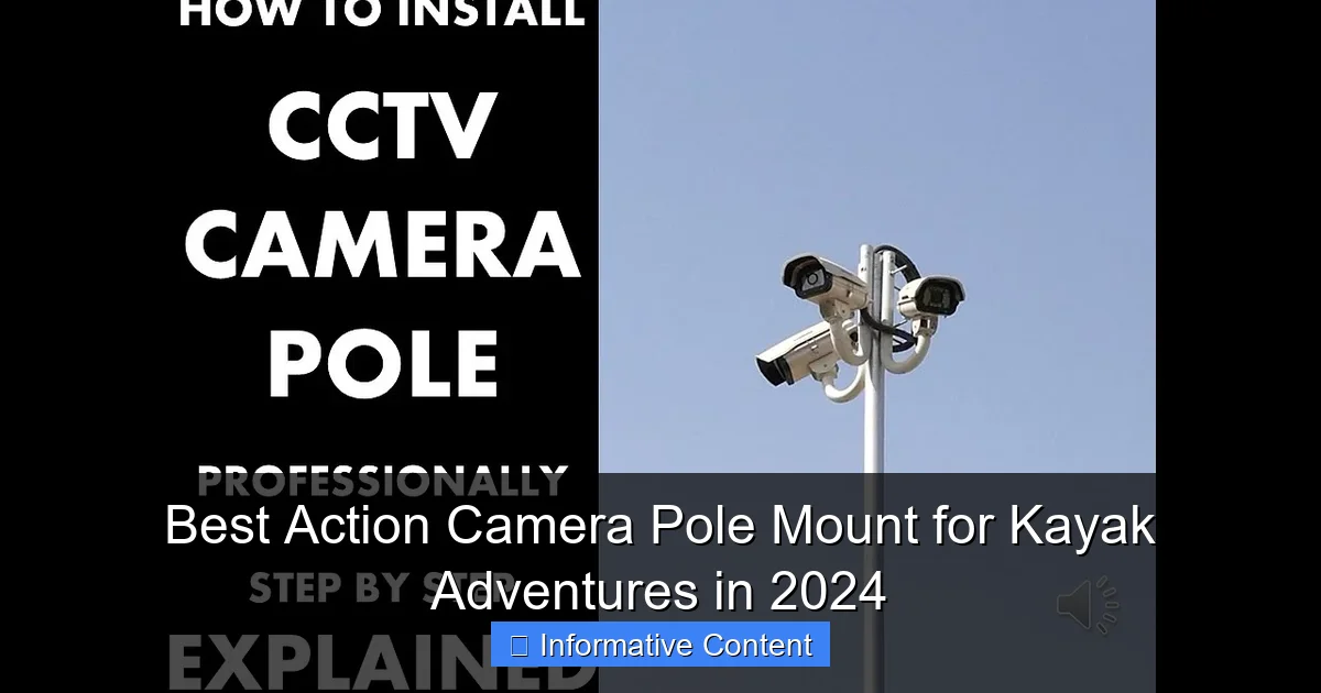 Best Action Camera Pole Mount for Kayak Adventures in 2024