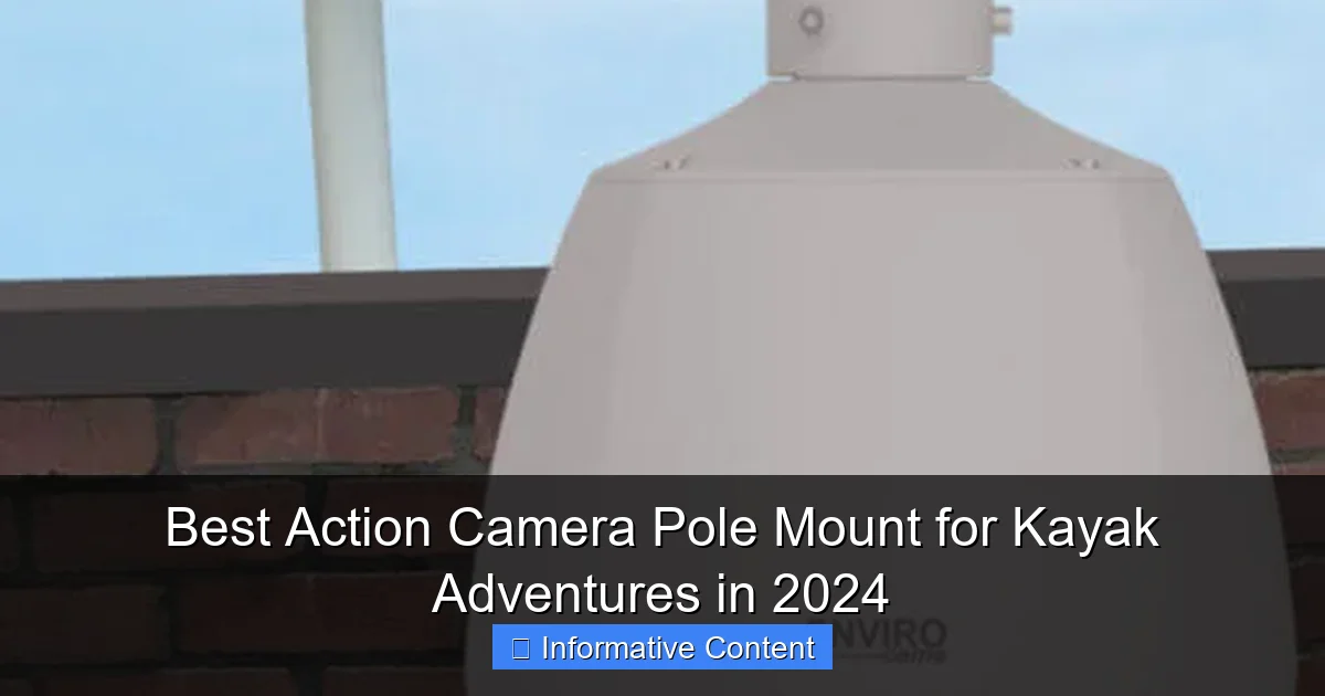Best Action Camera Pole Mount for Kayak Adventures in 2024