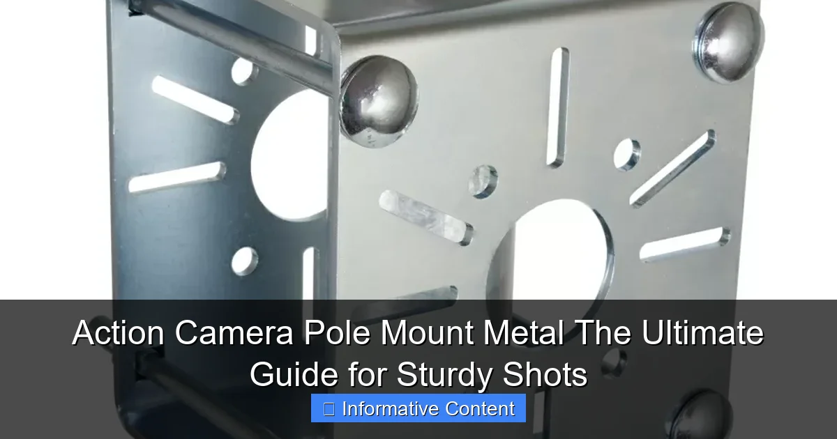 Action Camera Pole Mount Metal The Ultimate Guide for Sturdy Shots