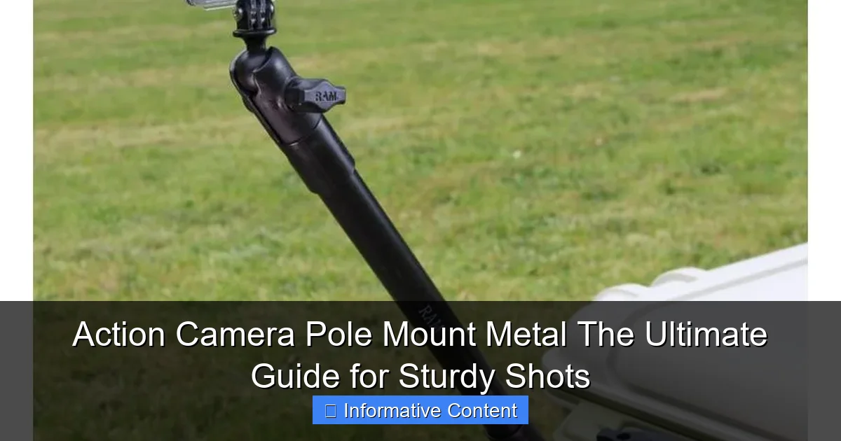 Action Camera Pole Mount Metal The Ultimate Guide for Sturdy Shots