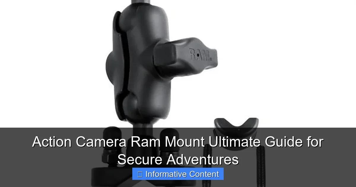 Action Camera Ram Mount Ultimate Guide for Secure Adventures