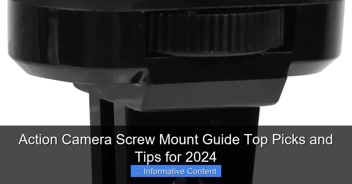Action Camera Screw Mount Guide Top Picks and Tips for 2024