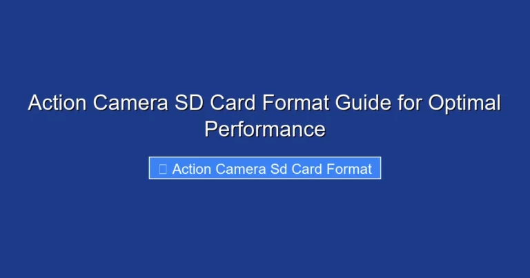 Action Camera SD Card Format Guide for Optimal Performance