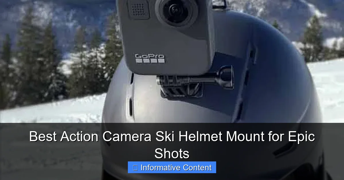 Best Action Camera Ski Helmet Mount for Epic Shots