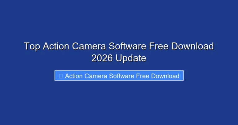 Top Action Camera Software Free Download 2026 Update