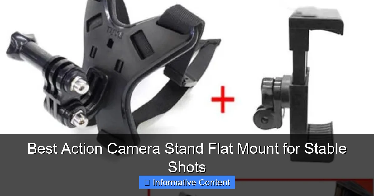 Best Action Camera Stand Flat Mount for Stable Shots
