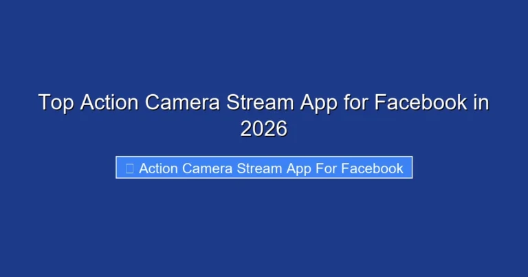 Top Action Camera Stream App for Facebook in 2026