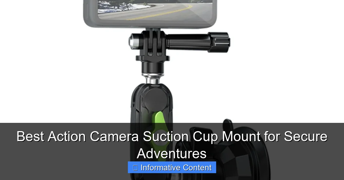 Best Action Camera Suction Cup Mount for Secure Adventures