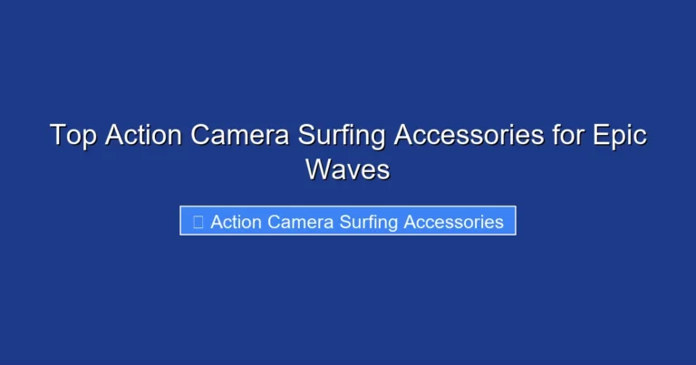 Top Action Camera Surfing Accessories for Epic Waves
