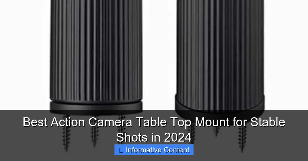 Best Action Camera Table Top Mount for Stable Shots in 2024